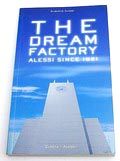  Boek the Dream Factory Alessi since 1921 auteur Alberto Alessi 1998 Engelse tekst 