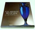 Boek Gli artisti di Venini per una storia del vetro d'arte veneziano uitgegeven door Electa 1996 Italiaanse tekst 