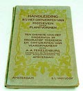 Handleiding bij het ontwerpen van motieven naar plantvormen 36 kleurenlitho's naar ontwerp van A.A.Tekelenburg leraar aan de Teekenschool voor Kunstambachten te Amsterdam 1913 