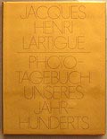 Photo-Tagesbuch unseres Jahr-Hunderts fotograaf Jacques Henri Lartigue 1e druk uitgave van C.J Bucher Luzern Frankfurt / Duitsland 1970 tekst door Richard Avedon 