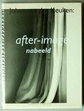  After-image nabeeld fotograaf Johan van der Keuken 1e druk uitgave van Fragment Uitgeverij Amsterdam 1991 teksten door J.Bernlef Remco Campert Simon Carmiggelt Serge Meurant Lucebert Serge Daney en Bert Schierbeek vormgeving door Fred Struving gesigneerd met opdracht 
