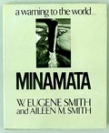  Minamata a warning to the world fotograaf W Eugene Smith en Aileen M Smith 1e druk uitgave van Chatto Windus Londen / Engeland 1975 tekst door W Eugene Smith and Aileen M Smith vormgeving door Philip Kaplan 