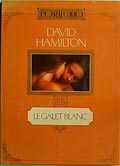  Le Galet Blanc fotograaf David Hamilton 1e druk uitgave van Edition AGEP Marseille / Frankrijk 1980 tekst door Philippe Gautier portfolio met 12 drukken en tekstboek 