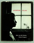  Achter Glas fotograaf Joan van der Keuken 1e druk uitgave van Uitgeverij C de Boer Jr Amsterdam 1957 tekst door Remco Campert vormgeving door Joan van der Keuken en linoleumsnede door Georgette Apol 