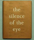  The Silence of the Eye fotograaf Désirée Dolron 1e druk uitgave van the BBH Foundation Amsterdam 1995 tekst Ilonka Leenheer Thijmen Grootheest en Adriaan Morriën vormgeving Mevis van Deursen 