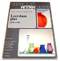 Boek Leerdam Glas 1878-1930 1e druk auteur A.van der Kley-Blekxtoon uitgeverij Tijdstroom Antiekwijzers 1984 Nederlandse tekst 