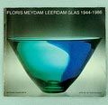  Floris Meydam Leerdam Glas 1944-1986 voorwoord Annet van der Kley-Blekxtoon uitgegeven door De Tijdstroom 1986 Nederlandse tekst 