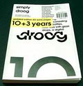  Simply Droog 10 3 years of creating innovation and discussion auteurs Aaron Betsky Ole Bouman Ed van Hinte e.a uitgegeven door Droog Amsterdam 2006 Engelse tekst 