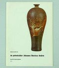  Leven en werk van de pottenbakker Johannus Henricus Andrée auteur M.G Spruit-Ledeboer Mededelingenblad Vrienden van de Nederlandse Ceramiek no 61 1970 Nederlandse tekst 